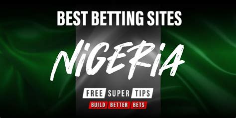 online betting sites in nigeria|Best Betting Sites in Nigeria: Updated July 2024 .